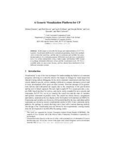 A Generic Visualization Platform for CP Helmut Simonis1 and Paul Davern1 and Jacob Feldman1 and Deepak Mehta1 and Luis Quesada1 and Mats Carlsson2? 1  Cork Constraint Computation Centre