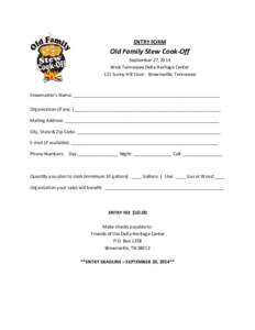 ENTRY FORM  Old Family Stew Cook-Off September 27, 2014 West Tennessee Delta Heritage Center 121 Sunny Hill Cove · Brownsville, Tennessee