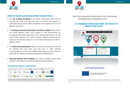 KEEP ON TRACK! ALSO MEANS USEFUL PUBLICATIONS… The EU Tracking Roadmap is an annual publication which will be The EU has committed to obtaining 20% of its final energy consumption from renewables by 2020