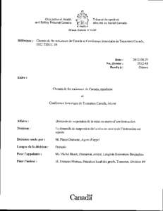 Décision [23] Pour ces motifs, la suspension de la mise en œuvre de l’instruction donnée par les Ag.SST Pierre Pilon et Monique Blais au CN le 13 juin 2012 n’est pas accordée. Pierre Guénette Agent d’appe