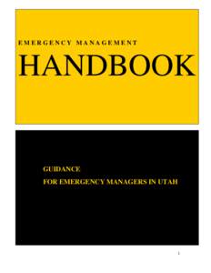 EMERGENCY MANAGEMENT  HANDBOOK GUIDANCE FOR EMERGENCY MANAGERS IN UTAH