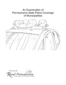 An Examination of Pennsylvania State Police Coverage of Municipalities An Examination of Pennsylvania State Police Coverage of Municipalities