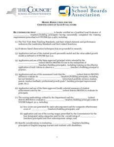 MODEL RESOLUTION FOR THE CERTIFICATION OF LEAD EVALUATORS BE IT RESOLVED THAT ____________ is hereby certified as a Qualified Lead Evaluator of ____________ (teachers/building principals) having successfully completed th