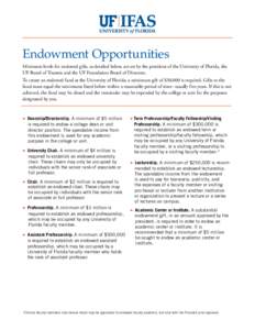 Endowment Opportunities Minimum levels for endowed gifts, as detailed below, are set by the president of the University of Florida, the UF Board of Trustees and the UF Foundation Board of Directors. To create an endowed 