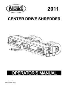 2011 CENTER DRIVE SHREDDER OPERATOR’S MANUAL PN : )