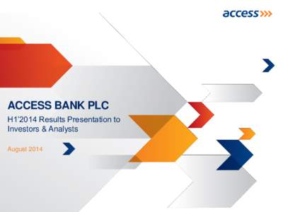 ACCESS BANK PLC H1’2014 Results Presentation to Investors & Analysts August 2014  Disclaimer