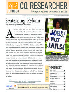 Published by CQ Press, an Imprint of SAGE Publications, Inc.  www.cqresearcher.com Sentencing Reform Are mandatory sentences too harsh?