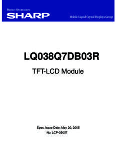 PRODUCT SPECIFICATIONS Mobile Liquid Crystal Displays Group LQ038Q7DB03R TFT-LCD Module