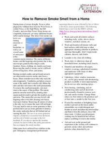 How to Remove Smoke Smell from a Home During times of severe drought, Texas is often plagued by wildland fires from far West Texas, to central Texas, to the High Plains, the Hill Country, and even East Texas. Many homes 