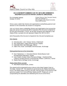 Alaska State Council on the Arts 2012 GOVERNOR’S AWARDS FOR THE ARTS AND HUMANITIES RECIPIENTS and STATE WRITER LAUREATE ANNOUNCED For immediate release: October 10, 2012