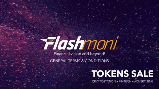 Financial vision and beyond! GENERAL TERMS & CONDITIONS TOKENS SALE CRYPTOSTATION