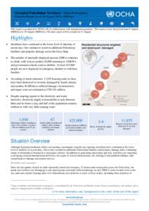 Occupied Palestinian Territory: Gaza Emergency Situation Report (as of 10 August 2014, 0800 hrs) This report is produced by OCHA oPt in collaboration with humanitarian partners. This report covers the period from 9 Augus