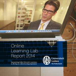 1 - First Report Online Learning Lab  Online Learning Lab Report 2014 Summarizing Leiden University’s experience