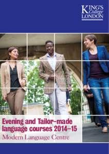 Evening and Tailor-made language courses 2014–15 Modern Language Centre Welcome to the Modern Language Centre