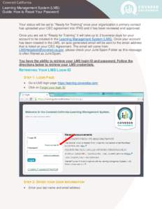 Learning Management System (LMS) Guide: How to Reset Your Password Your status will be set to “Ready for Training” once your organization’s primary contact has uploaded your CEC agreement into IPAS and it has been 