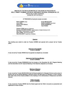 MINUTES OF THE REGULAR MEETING OF THE BOARD OF EDUCATION OF  HOLY TRINITY ROMAN CATHOLIC SEPARATE SCHOOL DIVISION NO. 22 Held by way of Video Conference January 09, 2012 at 6:30 p.m. _____________________________________