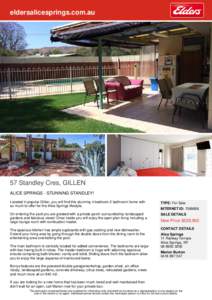 eldersalicesprings.com.au  57 Standley Cres, GILLEN ALICE SPRINGS - STUNNING STANDLEY! Located in popular Gillen, you will find this stunning 4 bedroom 2 bathroom home with so much to offer for the Alice Springs lifestyl