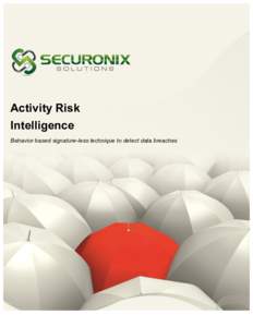    Activity Risk Intelligence Behavior based signature-less technique to detect data breaches