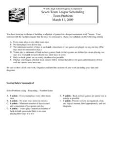 WSMC High School Regional Competition  Seven Team League Scheduling Team Problem March 11, 2009