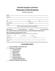 Charlotte Symphony Orchestra  Phantoms of the Orchestra Membership Application Name: ________________________________________________________________________ Address: _____________________________________________________