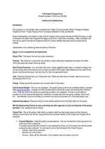 Full Project Proposal Form (Projects between £10,000 and £80,000) Guidance for Implementers Introduction This guidance is to be followed when completing the Foreign & Commonwealth Office’s “Strategic & Bilateral Pr