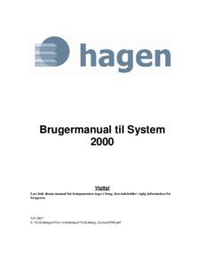 Brugermanual til System 2000 Vigtigt Læs hele denne manual før komponenten tages i brug, den indeholder vigtig information for brugeren.