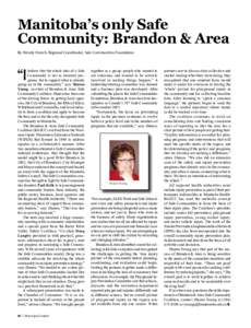 Manitoba’s only Safe Community: Brandon & Area By Wendy French, Regional Coordinator, Safe Communities Foundation believe that the whole idea of a Safe Community is not to reinvent programs, but to support what is alre