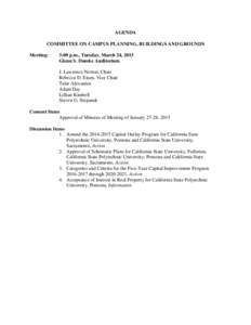 AGENDA COMMITTEE ON CAMPUS PLANNING, BUILDINGS AND GROUNDS Meeting: 3:00 p.m., Tuesday, March 24, 2015 Glenn S. Dumke Auditorium