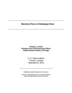 Monetary Policy in Challenging Times  Charles L. Evans President and Chief Executive Officer Federal Reserve Bank of Chicago