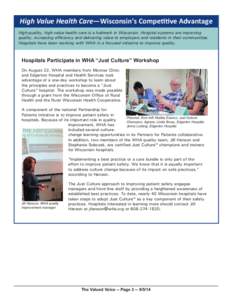 High Value Health Care—Wisconsin’s Competitive Advantage High-quality, high-value health care is a hallmark in Wisconsin. Hospital systems are improving quality, increasing efficiency and delivering value to employer