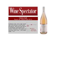 Tablas Creek Patelin de Tablas Rosé 2013 A delicate style, with a light peach color and aromas of wild flowers and apricot, featuring crisp flavors of cantaloupe, watermelon and