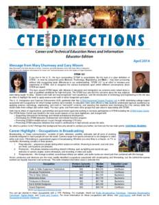 Career and Technical Education News and Information Educator Edition Message from Mary Shumway and Gary Wixom April 2014