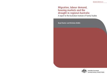 RESEARCH PAPER NO. 49  Migration, labour demand, housing markets and the drought in regional Australia A report to the Australian Institute of Family Studies
