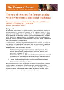 The role of livestock for farmers coping with environmental and social challenges Side event organized by Vétérinaires Sans Frontières (VSF) Europa Thursday, 23 February:00-16:00 Room C 500 (5th floor, wing 
