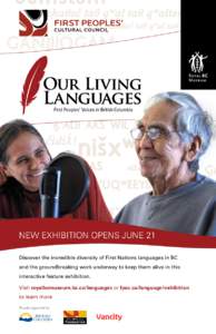 NEW EXHIBITION OPENS JUNE 21 Discover the incredible diversity of First Nations languages in BC and the groundbreaking work underway to keep them alive in this interactive feature exhibition. Visit royalbcmuseum.bc.ca/la