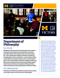 Department of Philosophy the power Michigan has ranked among the top five philosophy doctoral programs  Our largest-ever fundraising campaign is