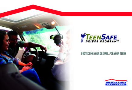 PROTECTING YOUR DREAMS…FOR YOUR TEENS  30-50 HOURS* OF PARENT-SUPERVISED DRIVING AREN’T ENOUGH