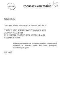 SWEDEN The Report referred to in Article 9 of Directive 2003/ 99/ EC  TRENDS AND SOURCES OF ZOONOSES AND ZOONOTIC AGENTS  IN HUMANS, FOODSTUFFS, ANIMALS AND