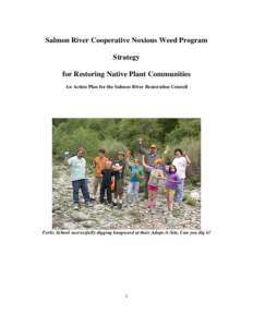 Salmon River Cooperative Noxious Weed Program Strategy for Restoring Native Plant Communities An Action Plan for the Salmon River Restoration Council  Forks School successfully digging knapweed at their Adopt-A-Site, Can