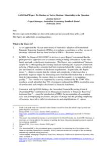 AASB Staff Paper: To Disclose or Not to Disclose: Materiality is the Question Joanna Spencer Project Manager, Australian Accounting Standards Board (February[removed]Note: The views expressed in this Paper are those of the