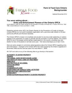 Farm & Food Care Ontario Backgrounder Updated November 2012 You were asking about… Entry and Enforcement Powers of the Ontario SPCA