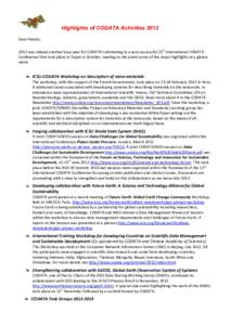 Highlights of CODATA Activities 2012 Dear friends, 2012 was indeed another busy year for CODATA culminating in a very successful 23rd International CODATA Conference that took place in Taipei in October. Leading to the e