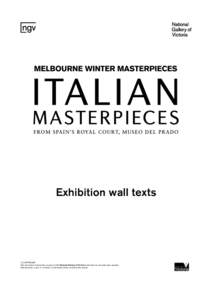 Exhibition wall texts  © COPYRIGHT This document remains the property of the National Gallery of Victoria and must be returned upon request. Reproduction in part or in whole is prohibited without written authorisation.