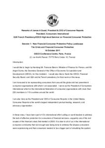 Remarks of James A Guest, President & CEO of Consumer Reports President, Consumers International G20 French Presidency/OECD High-level Seminar on Financial Consumer Protection Session 1: New Financial Consumer Protection