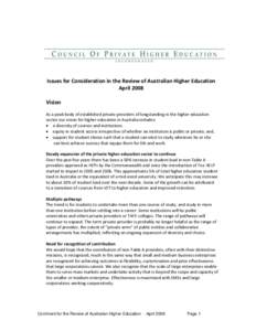 Issues for Consideration in the Review of Australian Higher Education April 2008 Vision As a peak body of established private providers of longstanding in the higher education sector our vision for higher education in Au