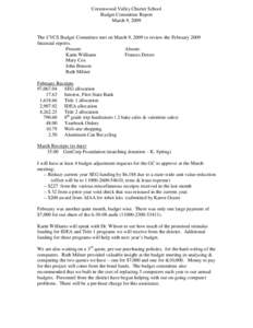 Cottonwood Valley Charter School Budget Committee Report March 9, 2009 The CVCS Budget Committee met on March 9, 2009 to review the February 2009 financial reports.