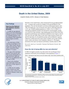 NCHS Data Brief  ■  No. 64  ■  July[removed]Death in the United States, 2009 Arialdi M. Miniño, M.P.H., Division of Vital Statistics  Data from the National