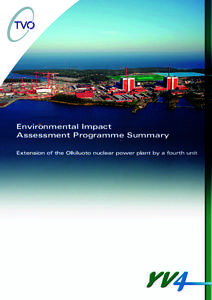 Environmental Impact Assessment Programme Summary Extension of the Olkiluoto nuclear power plant by a fourth unit 1 Project and its justiﬁcation