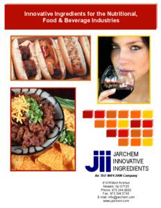 Innovative Ingredients for the Nutritional, Food & Beverage Industries JARCHEM INNOVATIVE INGREDIENTS