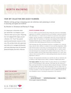 WORTH KNOWING  YOUR ART COLLECTION AND LEGACY PLANNING Whether selling, giving or donating your art collection, early planning is critical to ensuring your goals are fulfilled. By Mitchell A. Drossman and Ramsay H. Slug